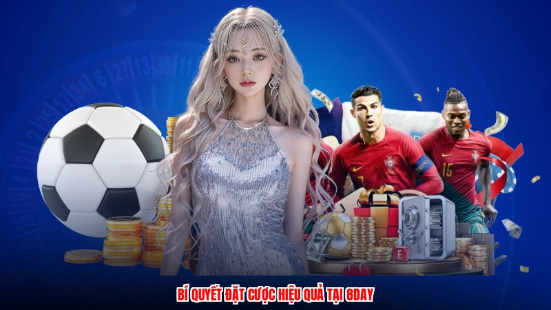 Bí quyết đặt cược hiệu quả tại 8DAY