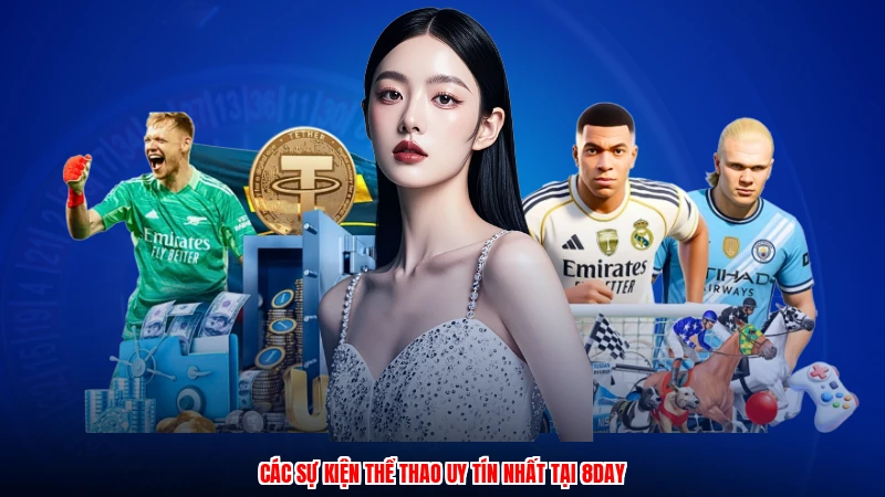 Các sự kiện thể thao uy tín nhất tại 8DAY