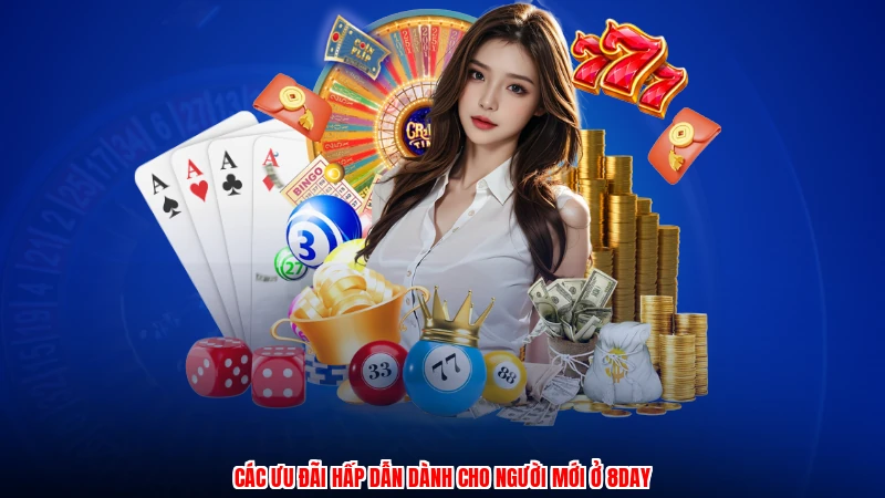 Các ưu đãi hấp dẫn dành cho người mới ở 8DAY