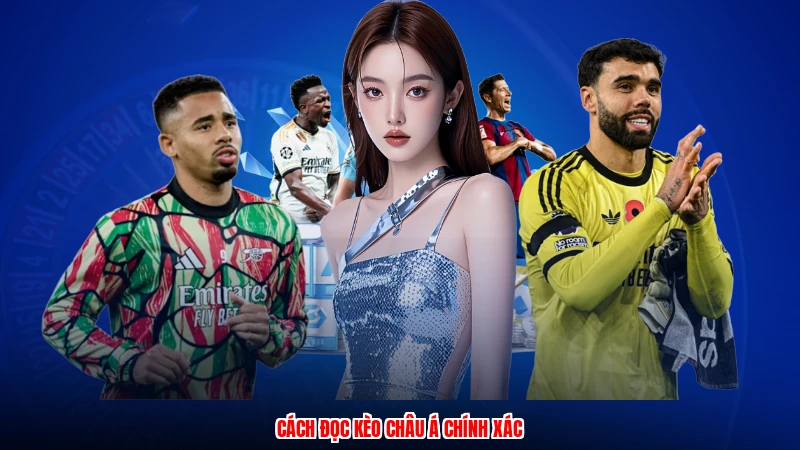 Cách đọc kèo Châu Á chính xác