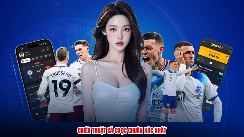 Chiến thuật cá cược chuẩn xác nhất