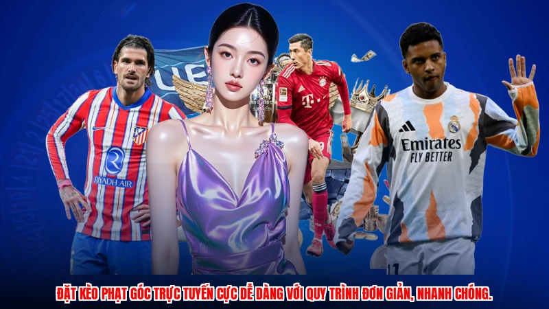 Đặt Kèo phạt góc trực tuyến cực dễ dàng với quy trình đơn giản, nhanh chóng.