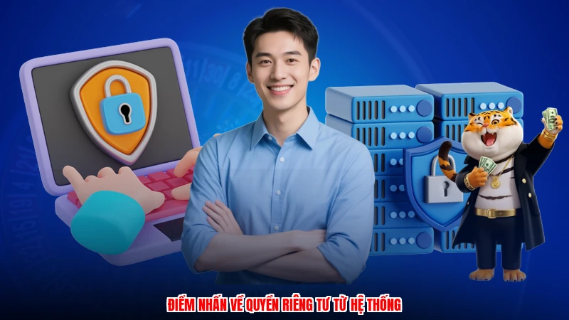 Điểm nhấn về quyền riêng tư từ hệ thống