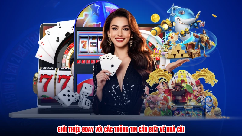 Giới thiệu 8DAY với các thông tin cần biết về nhà cái