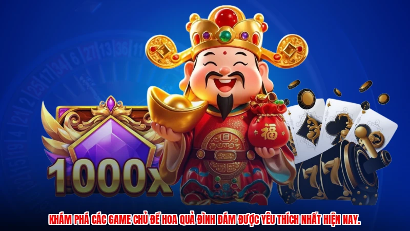 Khám phá các game chủ đề hoa quả đình đám được yêu thích nhất hiện nay.