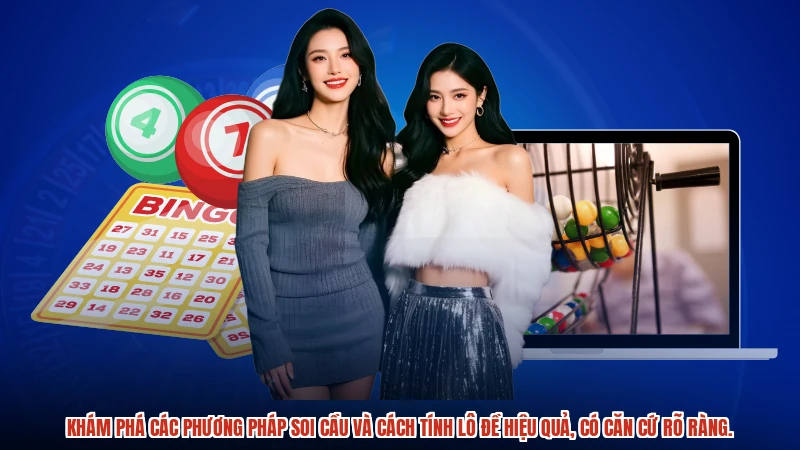 Khám phá các phương pháp soi cầu và Cách tính lô đề hiệu quả, có căn cứ rõ ràng.