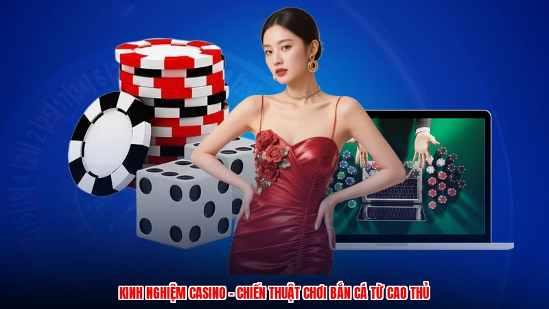 Kinh Nghiệm Casino - Chiến Thuật Chơi Bắn Cá Từ Cao Thủ