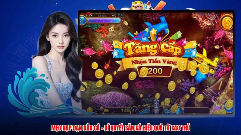 Mẹo Nạp Đạn Bắn Cá - Bí Quyết Săn Cá Hiệu Quả Từ Cao Thủ