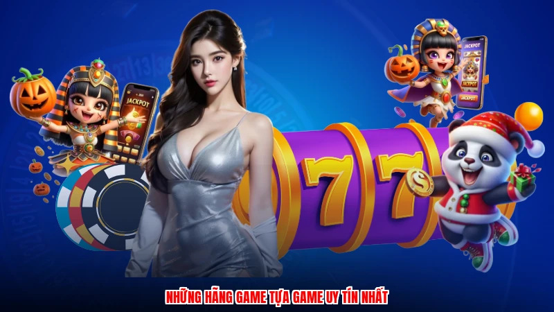 Những hãng game tựa game uy tín nhất