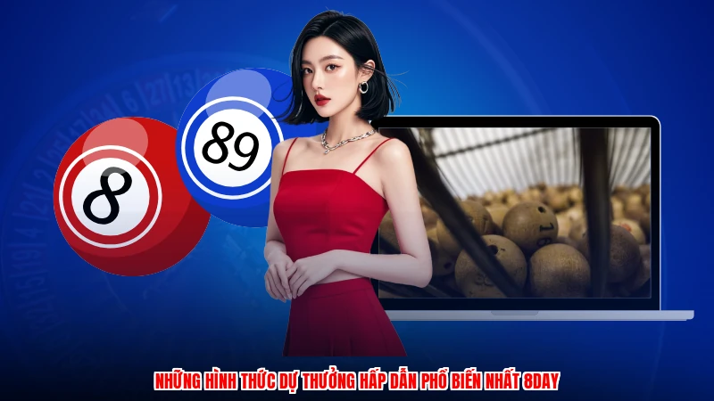 Những hình thức dự thưởng hấp dẫn phổ biến nhất 8DAY