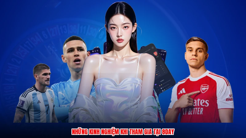 Những kinh nghiệm khi tham gia tại 8DAY