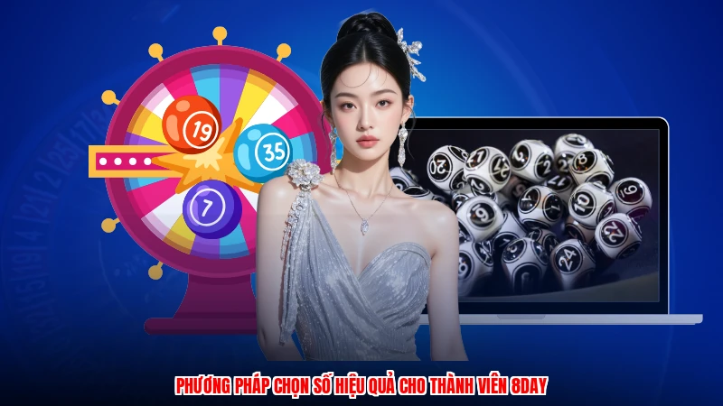 Phương pháp chọn số hiệu quả cho thành viên 8DAY