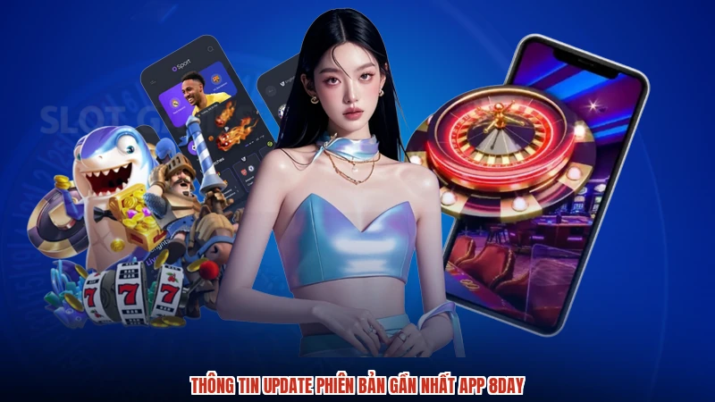 Thông tin update phiên bản gần nhất app 8DAY