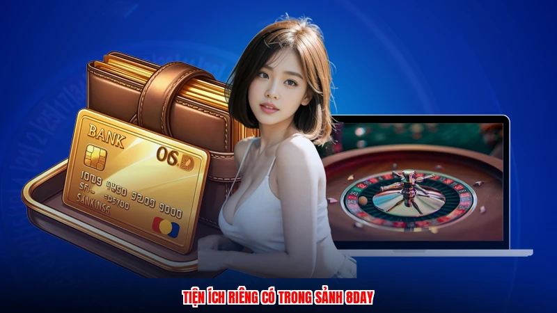 Tiện ích riêng có trong sảnh 8DAY