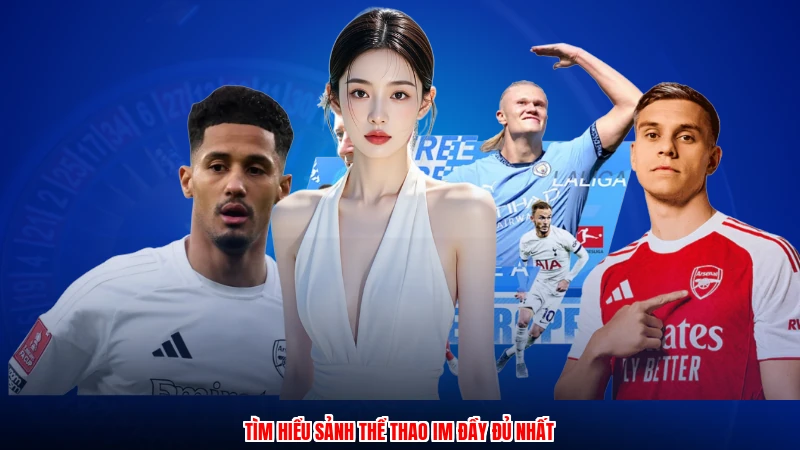 Tìm hiểu sảnh thể thao IM đầy đủ nhất